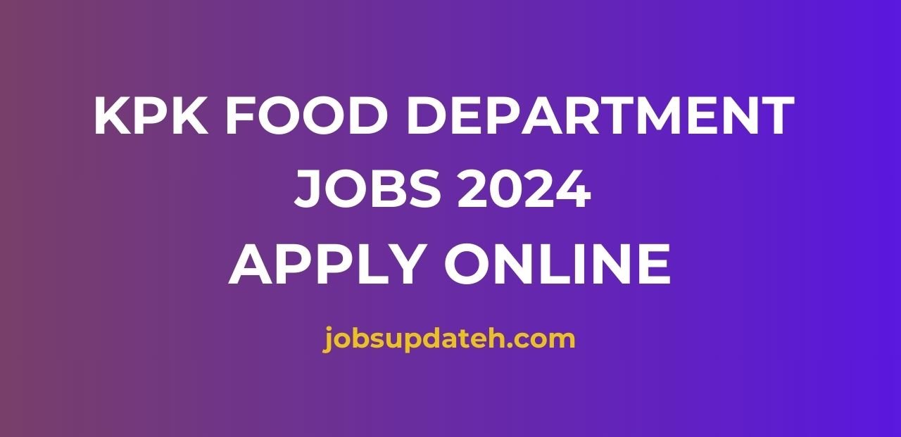 KPK Food Department Jobs 2024 Apply Online