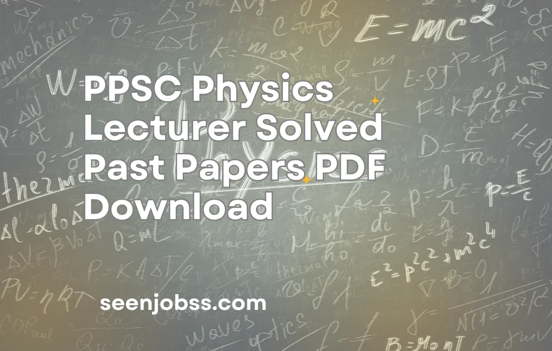 PPSC Physics Lecturer Solved Past Papers