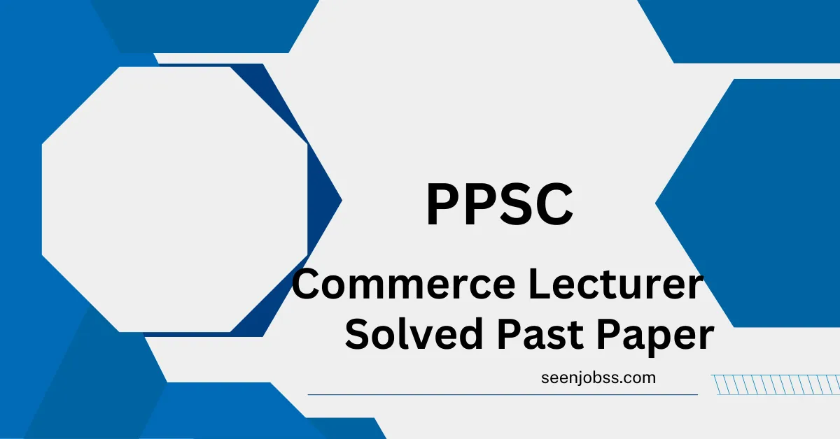 PPSC Commerce Lecturer Solved Past Paper