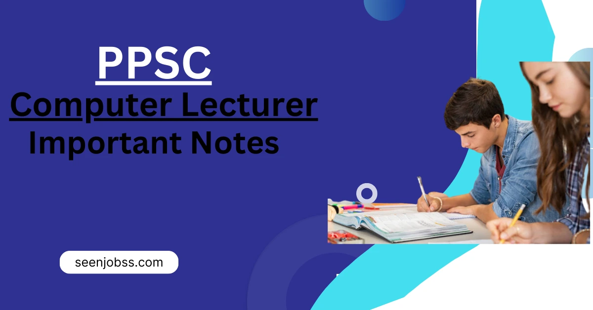 PPSC Computer Lecturer Important Notes